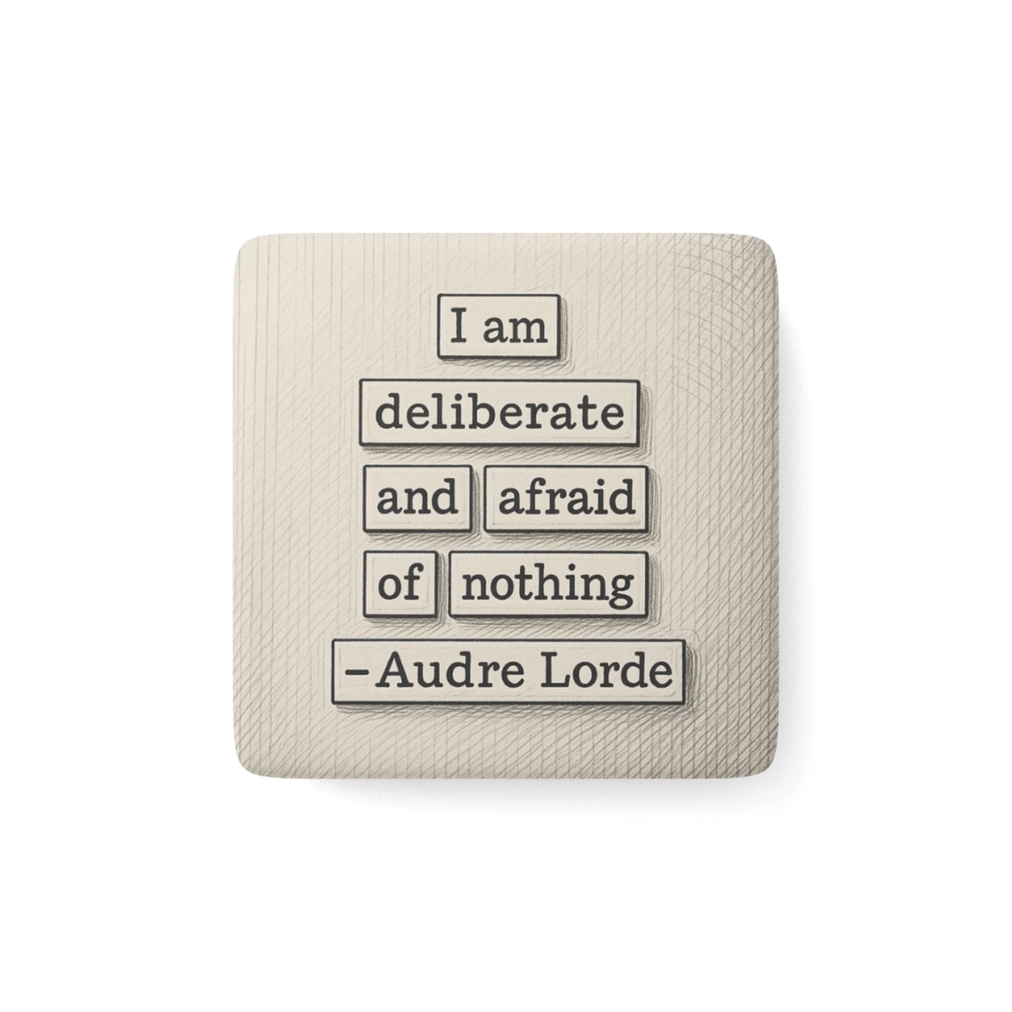 I Am Deliberate And Afraid Of Nothing Magnet