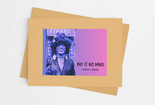 Marsha P Johnson Card Pay It No Mind