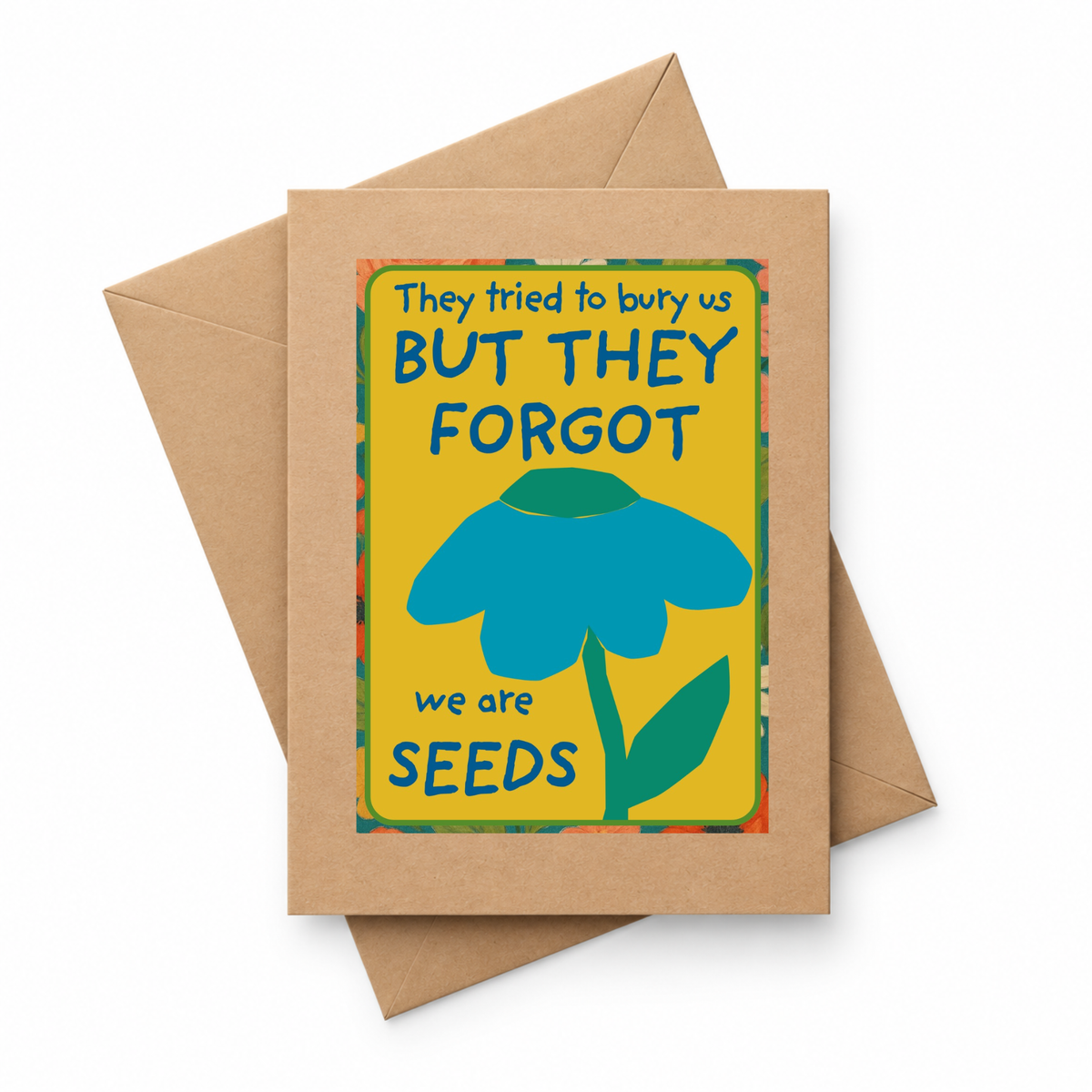They Tried To Bury Us But They Forgot We Are Seeds Magnet Card