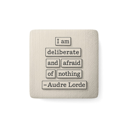 I Am Deliberate And Afraid Of Nothing Magnet